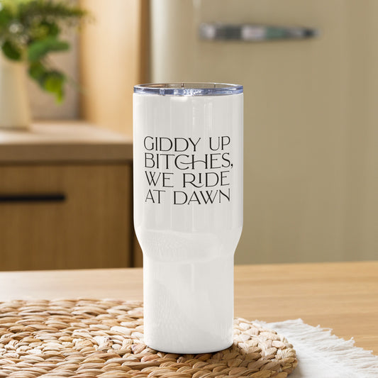Giddy Up Bitches Travel mug with a handle